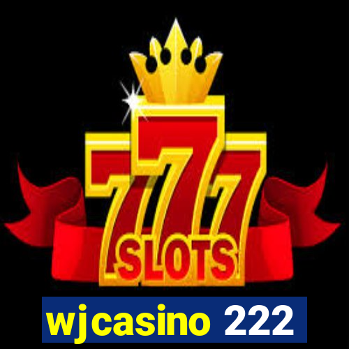 wjcasino 222